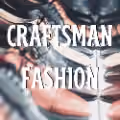 Craftsman Fashion